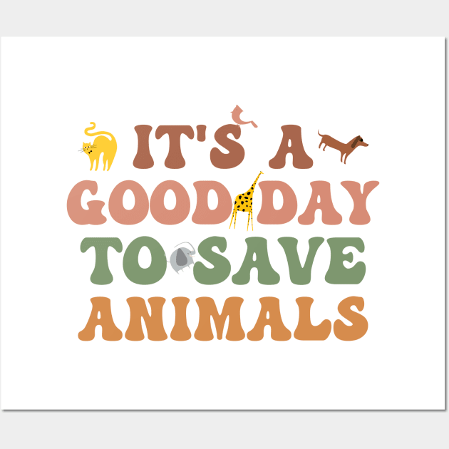 Its a Good Day To Save Animals, vet tech Wall Art by TrendyPlaza